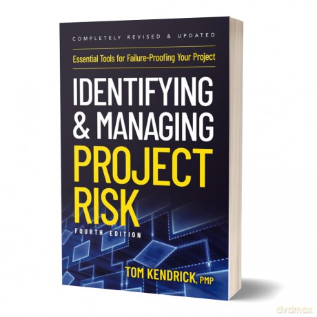 Identifying and Managing Project Risk 4th Edition: Essential Tools for Failure-Proofing Your Project - Tom Kendrick [KSIĄŻKA]