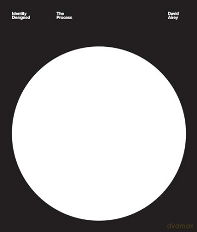 Identity Designed: The Process: Research, Strategy, Design, Implementation - David Airey [KSIĄŻKA]