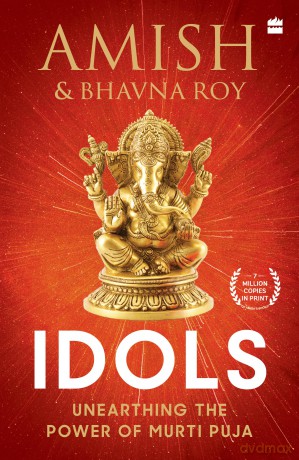 Idols: Unearthing the Power of Murti Puja - Amish Tripathi [KSIĄŻKA]