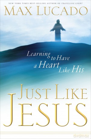 Ie: Just Like Jesus - Max Lucado [KSIĄŻKA]