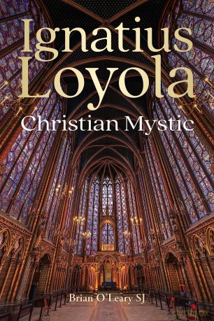 Ignatius Loyola - Christian Mystic - Brian O'Leary [KSIĄŻKA]