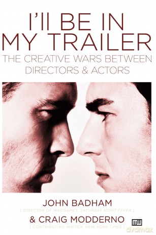 I'll Be In My Trailer!: The Creative Wars Between Directors and Actors - Craig Modderno [KSIĄŻKA]