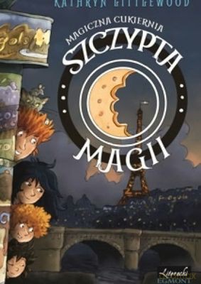 Magiczna Cukiernia Szczypta Magii - Kathryn Littlewood [KSIĄŻKA]
