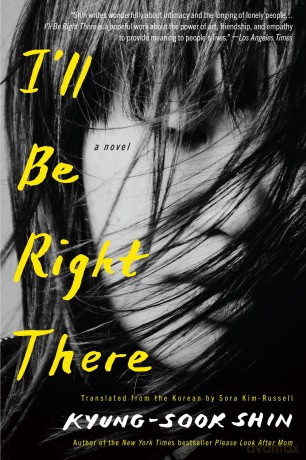 I'll Be Right There: A Novel - Kyung-Sook Shin [KSIĄŻKA]