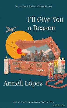 I'll Give You a Reason: Stories - Annell López [KSIĄŻKA]