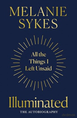 Illuminated: The impactful and empowering autobiography from Melanie Sykes - Melanie Sykes [KSIĄŻKA]