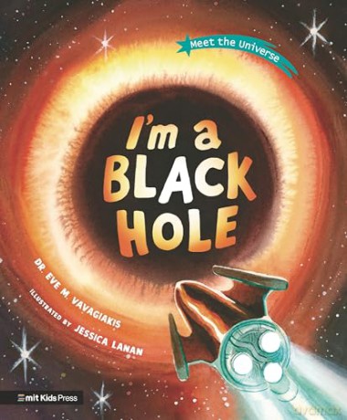 I'm a Black Hole (Meet the Universe) - Dr. Eve M. Vavagiakis [KSIĄŻKA]