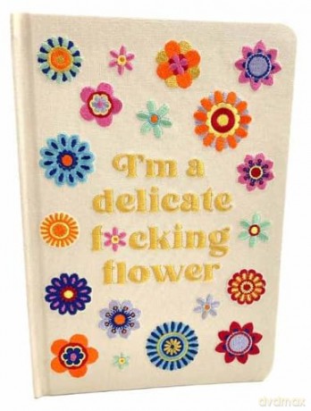 I'm a Delicate F*cking Flower Embroidered Journal - Insight Editions [KALENDARZ]