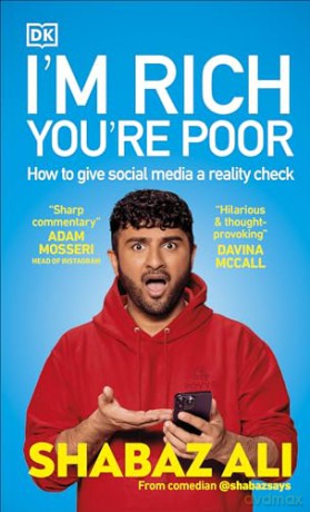 I'm Rich, You're Poor: How to Give Social Media a Reality Check - Shabaz Ali [KSIĄŻKA]