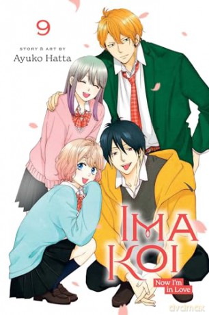 Ima Koi: Now I'm in Love, Vol. 9: Volume 9 - Ayuko Hatta [KOMIKS]