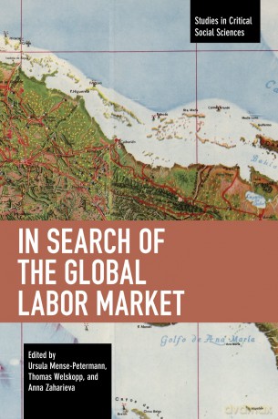 In Search of the Global Labor Market (Studies in Critical Social Sciences) - Ursula Mense-Petermann [KSIĄŻKA]