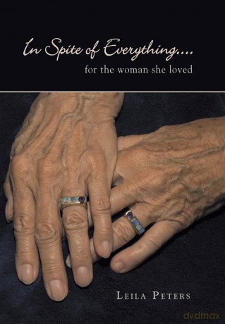 In Spite of Everything....: for the woman she loved - Leila Peters [KSIĄŻKA]