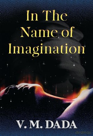 In the Name of Imagination - V. M. Dada [KSIĄŻKA]