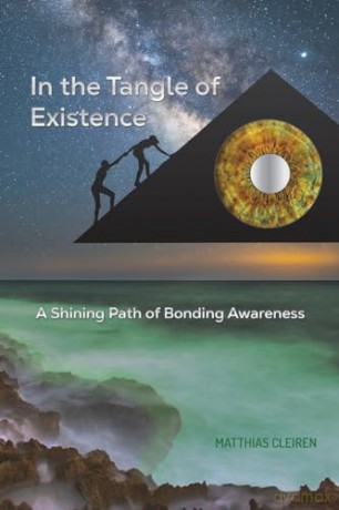 In the Tangle of Existence: A Shining Path of Bonding Awareness - Matthias Cleiren [KSIĄŻKA]