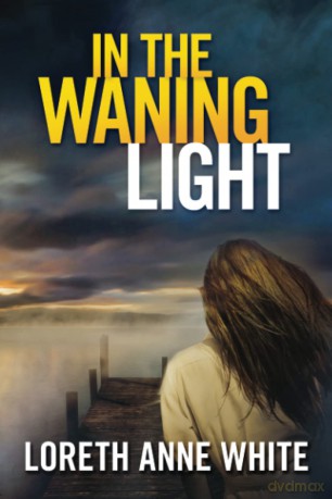 In the Waning Light: 2 (Snowy Creek Novel) - Loreth Anne White [KSIĄŻKA]