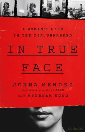 In True Face: A Woman's Life in the CIA, Unmasked - Jonna Mendez [KSIĄŻKA]