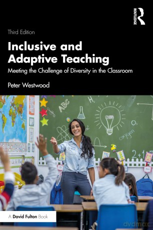 Inclusive and Adaptive Teaching: Meeting the Challenge of Diversity in the Classroom - Peter Westwood [KSIĄŻKA]