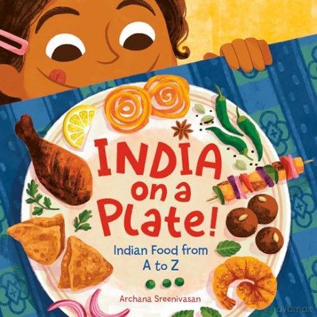 India on a Plate!: Indian Food from A to Z - Archana Sreenivasan [KSIĄŻKA]