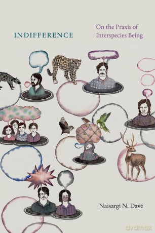 Indifference: On the Praxis of Interspecies Being - Naisargi N. Davé [KSIĄŻKA]