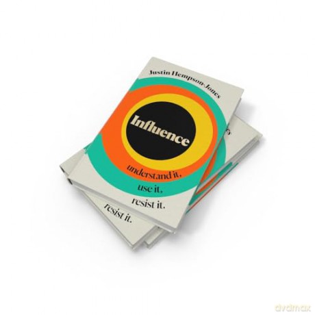 Influence: Understand it, Use it, Resist it - J Hempson Jones [KSIĄŻKA]