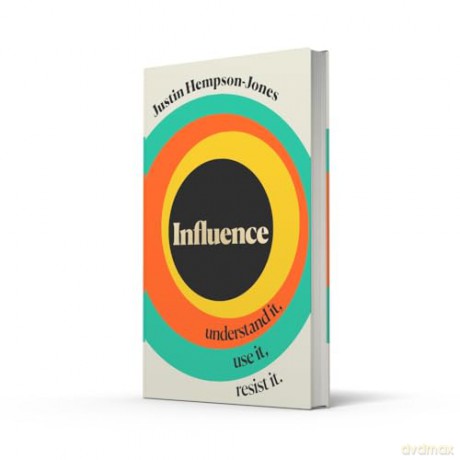 Influence: Understand it, Use it, Resist it - J Hempson Jones [KSIĄŻKA]