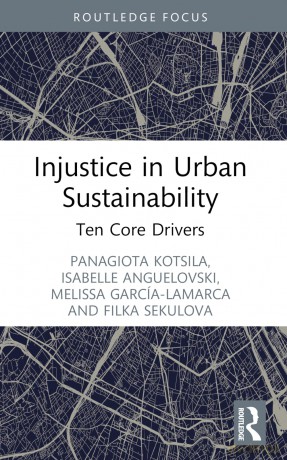 Injustice in Urban Sustainability: Ten Core Drivers (Routledge Equity, Justice and the Sustainable City series) - Panagiota Kotsila [KSIĄŻKA]