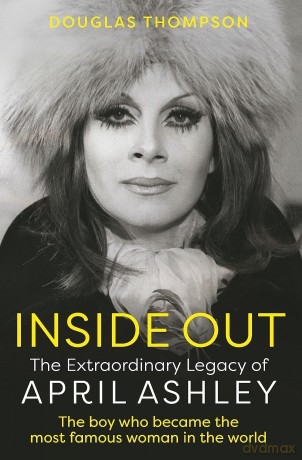 Inside Out: The Extraordinary Legacy of April Ashley - Douglas Thompson [KSIĄŻKA]