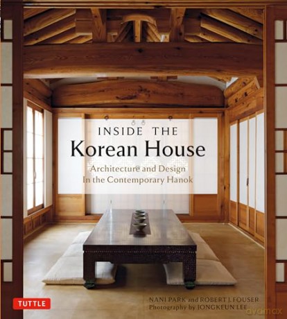 Inside The Korean House: Architecture and Design in the Contemporary Hanok - Nani Park [KSIĄŻKA]