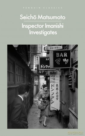 Inspector Imanishi Investigates: From the bestselling author of Tokyo Express (PENGUIN CLASSICS) - Seicho Matsumoto [KSIĄŻKA]