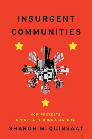 Insurgent Communities: How Protests Create a Filipino Diaspora [KSIĄŻKA]