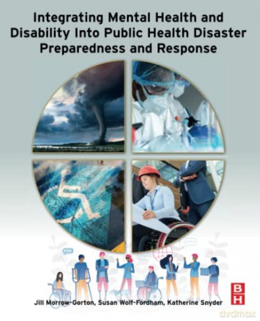 Integrating Mental Health and Disability Into Public Health Disaster Preparedness and Response - Jill Morrow-Gorton [KSIĄŻKA]
