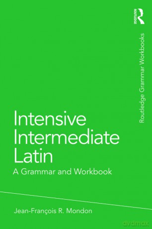 Intensive Intermediate Latin: A Grammar and Workbook (Routledge Grammar Workbooks) - Vexler [KSIĄŻKA]