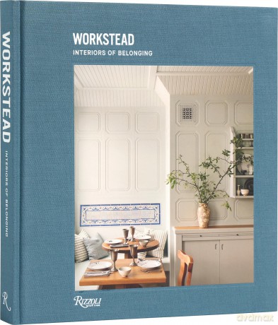 Interiors of Belonging: Workstead - David Sokol [KSIĄŻKA]