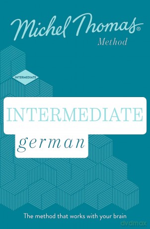 Intermediate German New Edition (Learn German with the Michel Thomas Method): Intermediate German Audio Course - Michel Thomas [KSIĄŻKA]