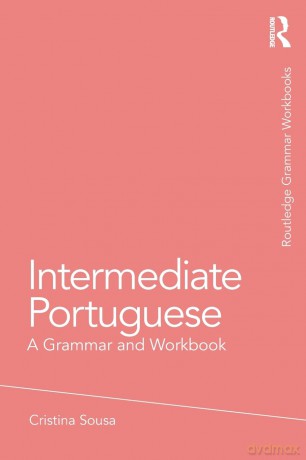 Intermediate Portuguese: A Grammar and Workbook (Routledge Grammar Workbooks) - E. R. Davies [KSIĄŻKA]