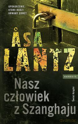 Nasz Człowiek Z Szanghaju - Asa Lantz [KSIĄŻKA]