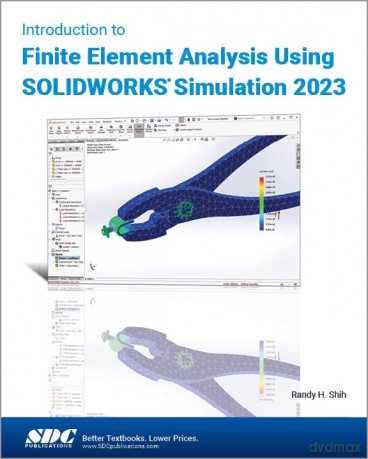 Introduction to Finite Element Analysis Using SOLIDWORKS Simulation 2023 - Randy H. Shih [KSIĄŻKA]