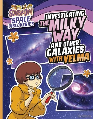 Investigating the Milky Way and Other Galaxies with Velma (Scooby-Doo Space Discoveries) - Ailynn Collins [KSIĄŻKA]