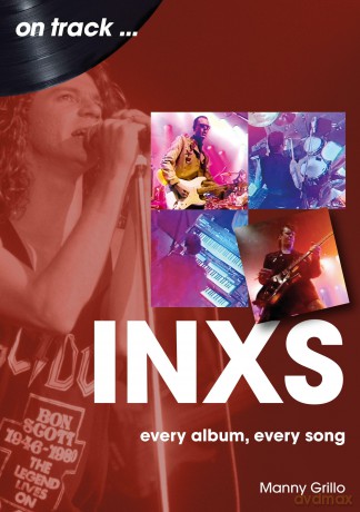 INXS On Track: Every Album, Every Song - Manny Grillo [KSIĄŻKA]