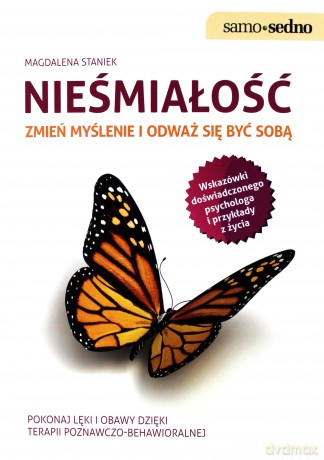 Nieśmiałość Zmień Myślenie Odważ Się Być Sobą - Magdalena Staniek [KSIĄŻKA]