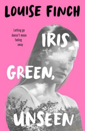Iris Green, Unseen (a sensational heartbreak romance with a friends-to-lovers twist) - Louise Finch [KSIĄŻKA]