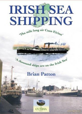 Irish Sea Shipping: Tha Mile Long Air Cuan Eirinn - A Thousand Ships on the Irish Sea - Brian Patton [KSIĄŻKA]