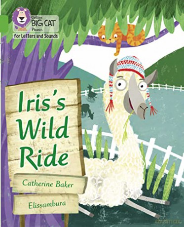 Iris's Wild Ride: Band 05/Green (Collins Big Cat Phonics for Letters and Sounds) [KSIĄŻKA]