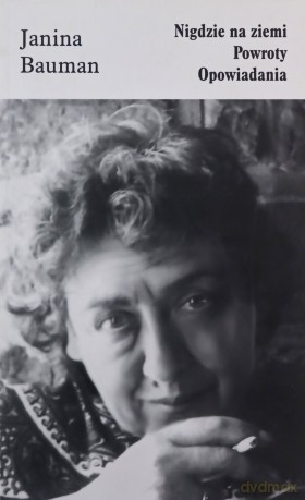 Nigdzie Na Ziemi Powroty Opowiadania - Janina Bauman [KSIĄŻKA]