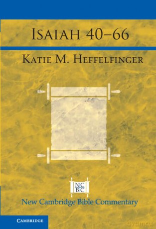 Isaiah 40-66 (New Cambridge Bible Commentary) - Katie Heffelfinger [KSIĄŻKA]