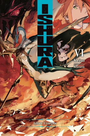 Ishura, Vol. 6: Volume 6 (ISHURA GN) - Keiso [KOMIKS]