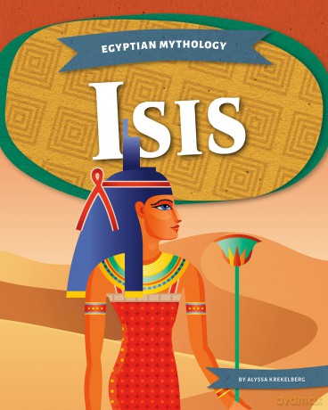 Isis (Egyptian Mythology) - Alyssa Krekelberg [KSIĄŻKA]
