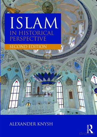 Islam in Historical Perspective: International Student Edition - Alexander Knysh [KSIĄŻKA]
