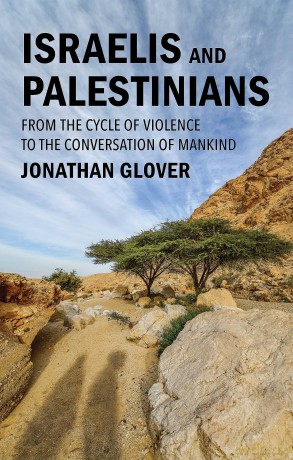 Israelis and Palestinians: From the Cycle of Violence to the Conversation of Mankind - Jonathan Glover [KSIĄŻKA]
