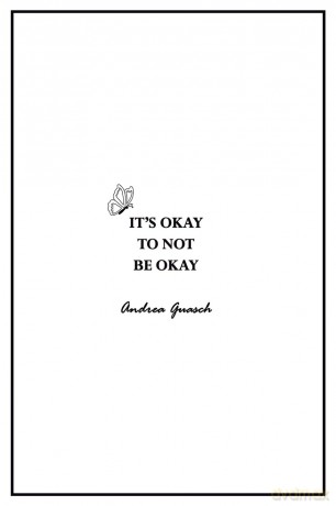 It's okay to not be okay - Andrea Guasch [KSIĄŻKA]